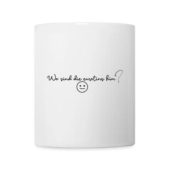 Wo sind die emotions hin? - Tasse - Weiß - Vorne