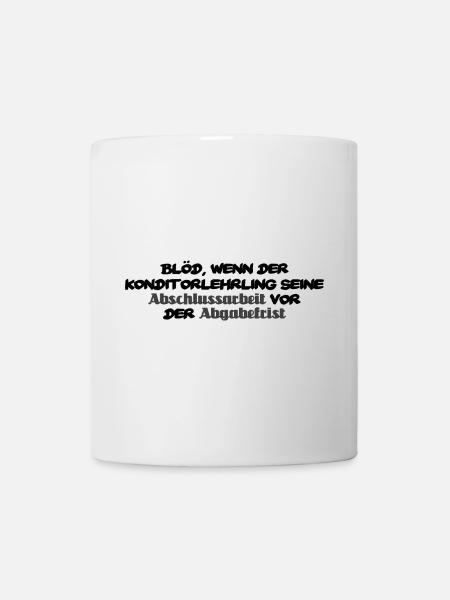 Blöd wenn der Konditorlehrling - lustiger Spruch - Tasse - Weiß