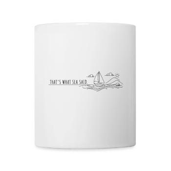 that's what sea said sailing sailing trip saying - Mug - white - Front