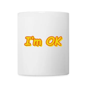 I'm OK - Tasse - Weiß - Vorne
