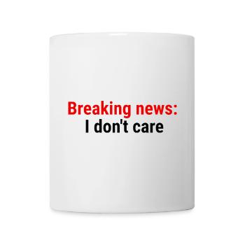 Breaking news: I don't care Black - Mug - white - Front