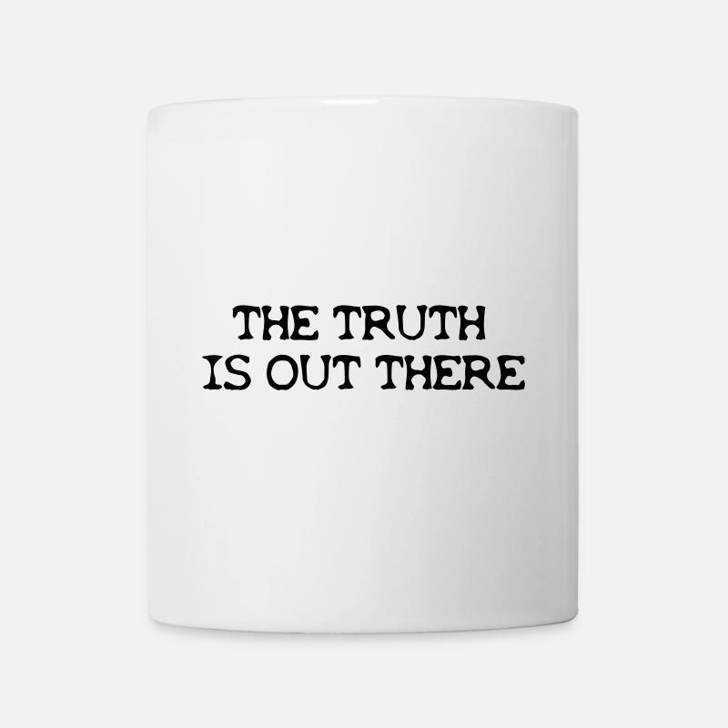 Die Wahrheit ist da draußen - Tasse - Weiß