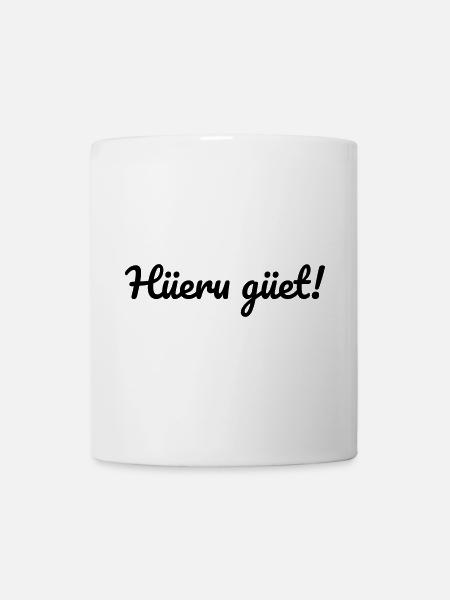 Hüeru güet Walliserditsch Dialekt - Tasse - Weiß