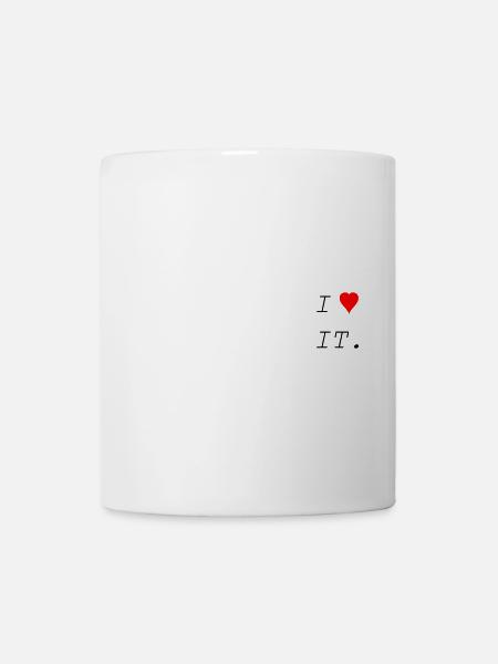 I LOVE IT - Tasse - Weiß