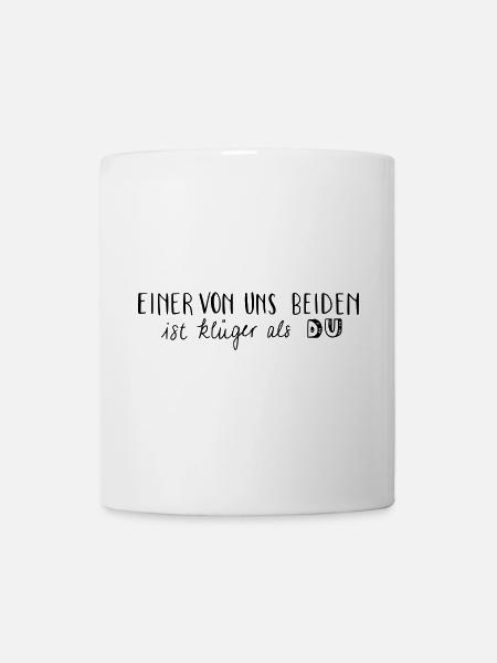 Einer von uns beiden ist klüger als du - Tasse - Weiß