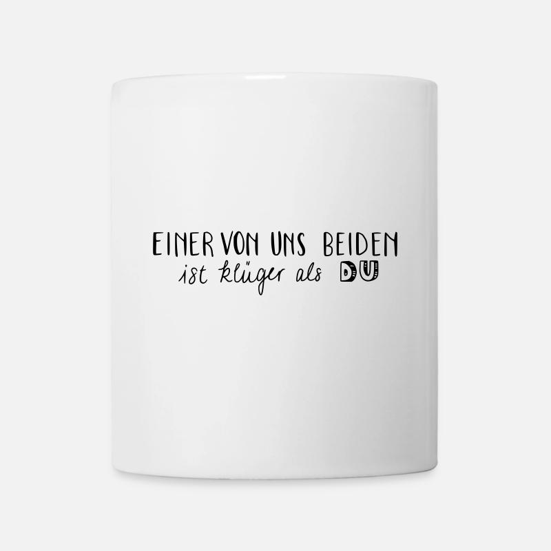 Einer von uns beiden ist klüger als du - Tasse - Weiß