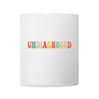 Undiagnosed But I'm Pretty Sure Funny Announcement - Mug - white - Front
