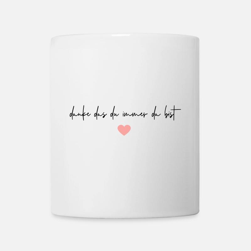 Danke, das du immer da bist! - Tasse - Weiß