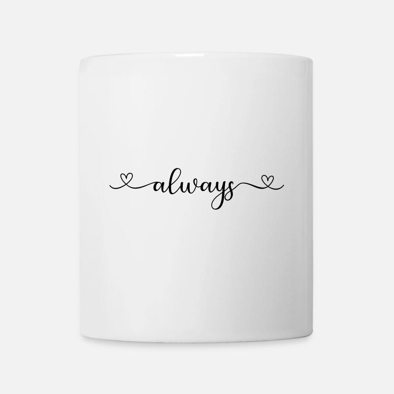 always - Tasse - Weiß