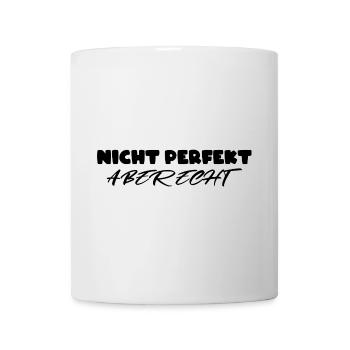 Nicht perfekt aber echt - Tasse - Weiß - Vorne