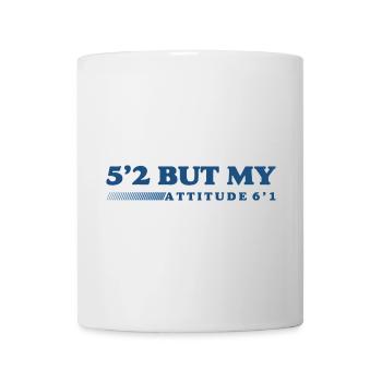 Height Attitude: Short Yet Fierce - Mug - white - Front