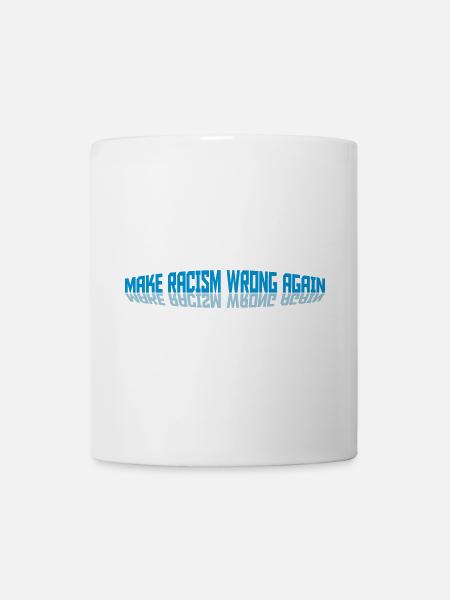 make racism wrong again - Tasse - Weiß