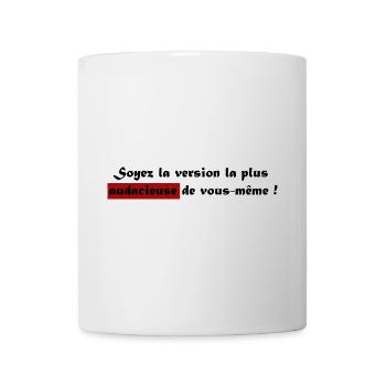 Soyez la version la plus audacieuse de vous même - Mug blanc - blanc - Devant
