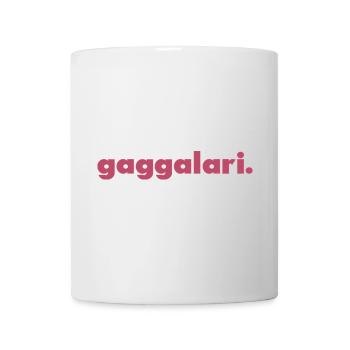 Gaggalari. - Mug - white - Front