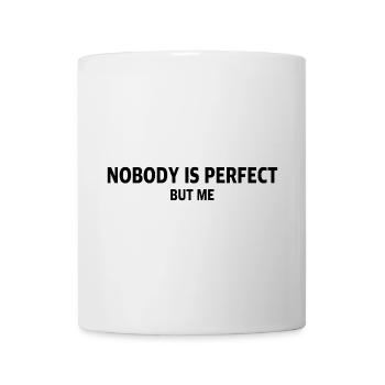Nobody is perfect but me - Tasse - Weiß - Vorne