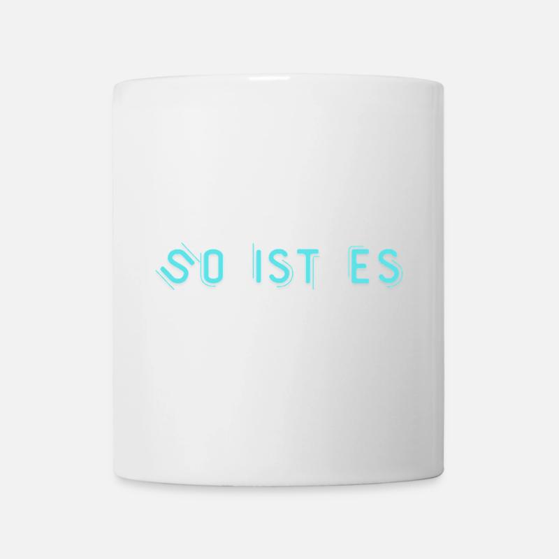 So ist es - Tasse - Weiß