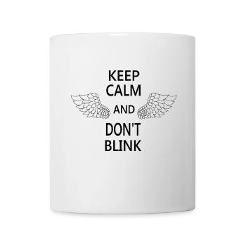 Keep calm and don't blink - Tasse - Weiß - Vorne