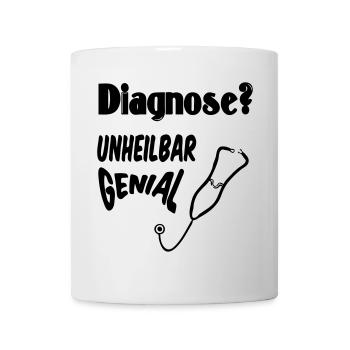 Diagnose? Unheilbar genial Geschenk Medizin - Tasse - Weiß - Vorne