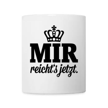 Mir reichts jetzt - Tasse - Weiß - Vorne