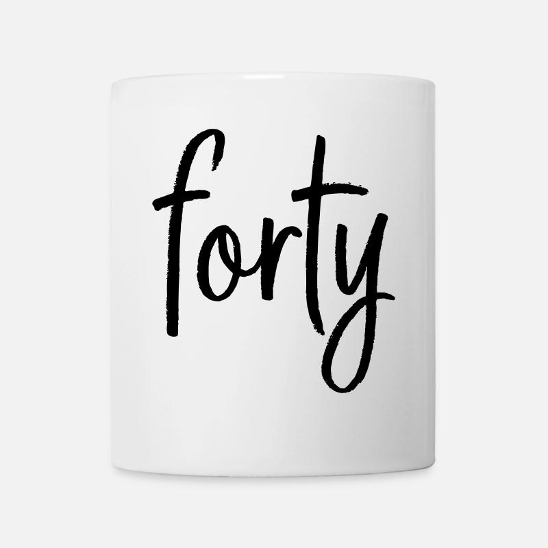 forty 40 Geburtstag Jubiläum Geschenk - Tasse - Weiß