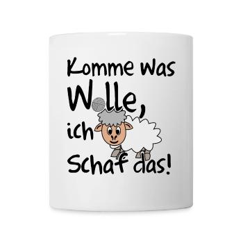 Komme was Wolle ich Schaf das. Lustiger Spruch - Tasse - Weiß - Vorne