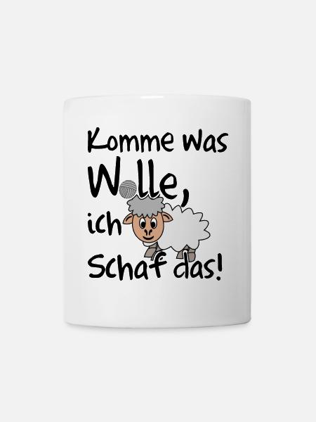 Komme was Wolle ich Schaf das. Lustiger Spruch - Tasse - Weiß