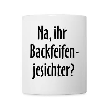 Berlin Spruch: Na, ihr Backfeifenjesichter? - Tasse - Weiß - Vorne