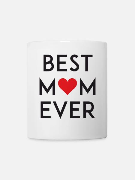 Best Mom Ever - Tasse - Weiß