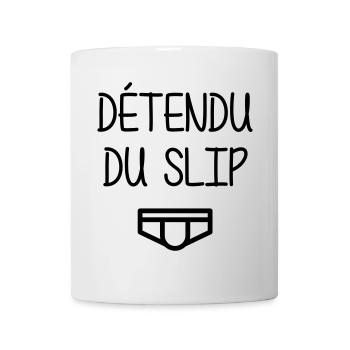 Détendu du Slip ! Humour Cool Fun Drôle Vacances - Mug blanc - blanc - Devant