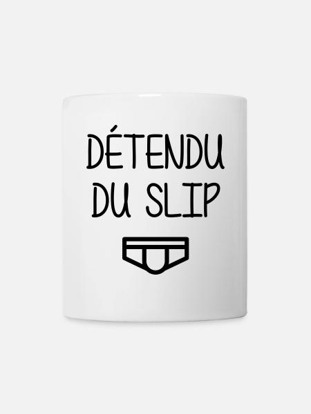 Détendu du Slip ! Humour Cool Fun Drôle Vacances - Mug blanc - blanc