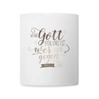 Wenn Gott Für Uns Ist - Tasse - Weiß - Vorne
