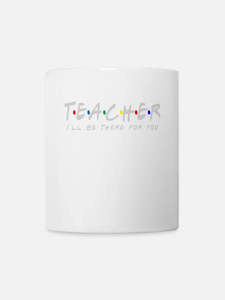 Lehrer Ich werde für Sie da sein Quarantäne-T-Shirt So. - Tasse - Weiß