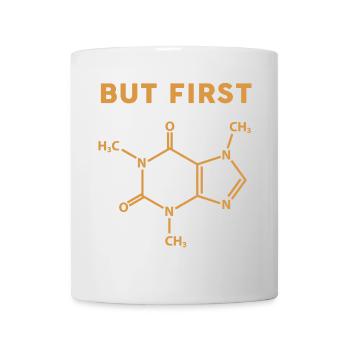 Aber das erste Kaffeemolekül - Tasse - Weiß - Vorne