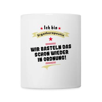ergotherapeutin wir basteln das in ordnung - Tasse - Weiß - Vorne