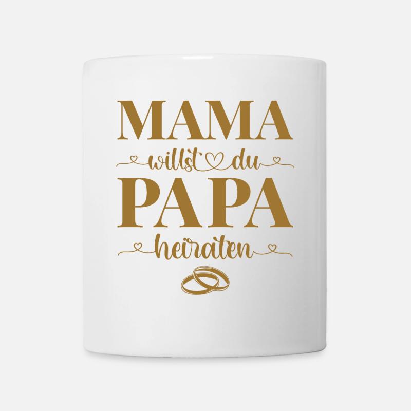 Hochzeit Antrag Kind Mama willst du Papa heiraten - Tasse - Weiß