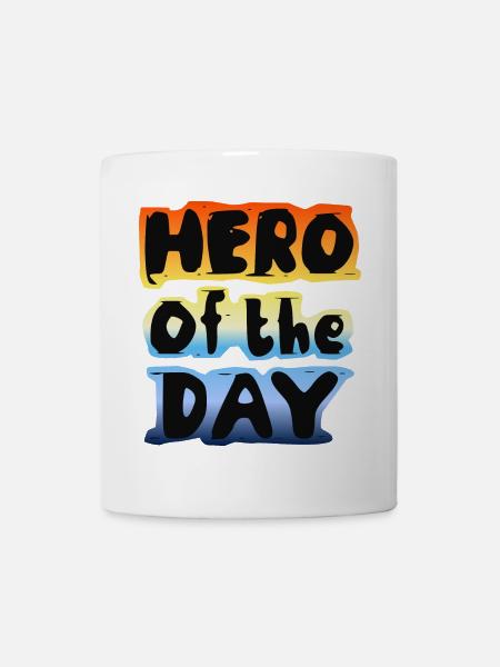 "Hero of the day" Hero everyday saying cool positive - Mug - white