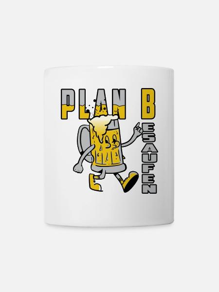 Plan B Besaufen - Tasse - Weiß