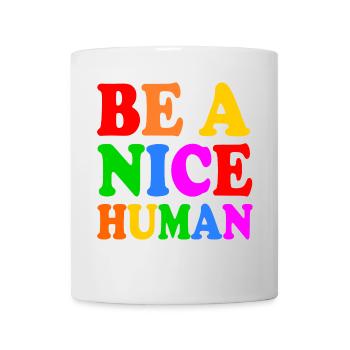 Be a nice human - Mug - white - Front