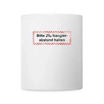 Bitte Rangierabstand einhalten: 2 Promille! Schild - Tasse - Weiß - Vorne