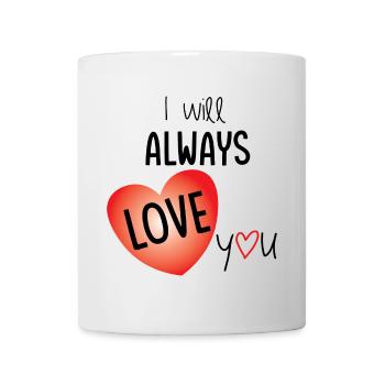 I will always love you - love illustration - Mug - white - Front