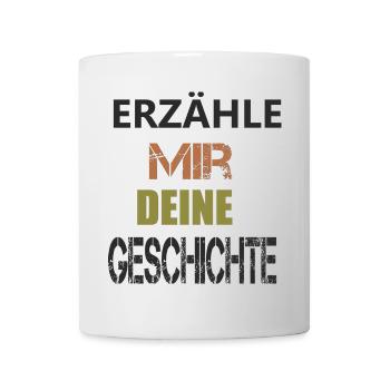 ERZÄHLE MIR DEINE GESCHICHTE - Tasse - Weiß - Vorne