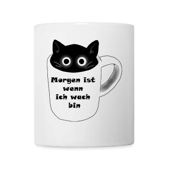 Morgen ist wenn ich wach bin - Tasse - Weiß - Vorne