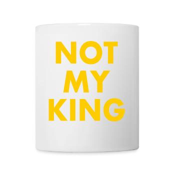 Not my king - Mug blanc - blanc - Devant