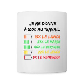je me donne a 100% au travail, humour - Mug blanc - blanc - Devant