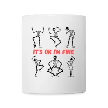 Funny skeletons: its ok im fine - Mug - white - Front