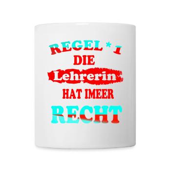 Regel 1 Die Lehrerin hat immer recht - Tasse - Weiß - Vorne