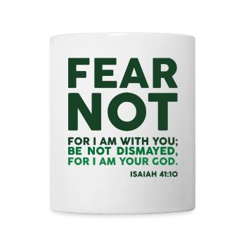 Fear not, for I am with you - Mug - white - Front