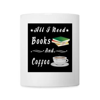 All I Need Books and Coffee - Mug - white - Front