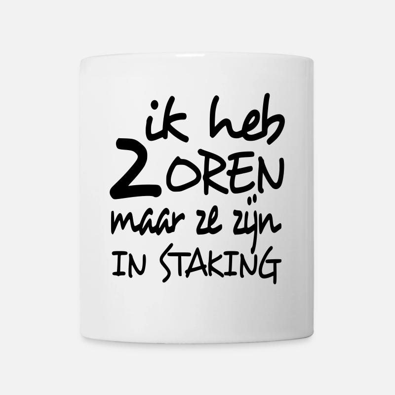 Ich habe 2 Ohren, aber sie streiken * - Tasse - Weiß