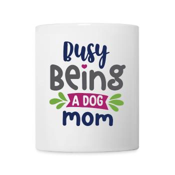 Busy Being a Dog Mom - Mug - white - Front
